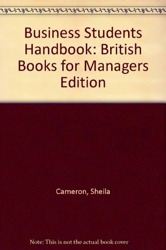 Business Students Handbook - British Books for Managers Edn: British Books for Managers Edition (9780273643623) by Cameron, Sheila