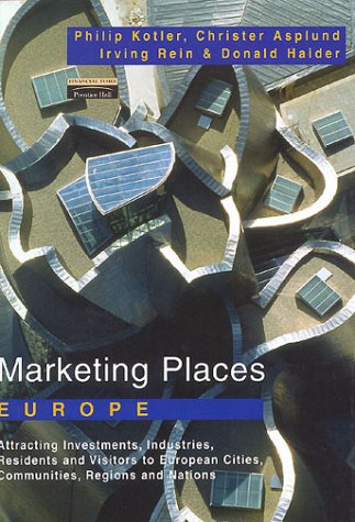 Imagen de archivo de Marketing Places Europe : How to Attract Investments, Industries, Residents and Visitors to Cities, Communities, Regions and Nations in Europe a la venta por Better World Books Ltd