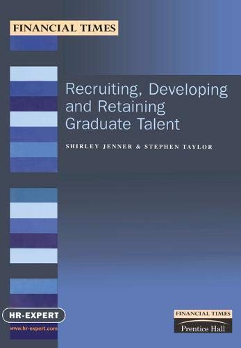 Recruiting, Retaining and Developing Graduate Talent (9780273644576) by Shirley Jenner