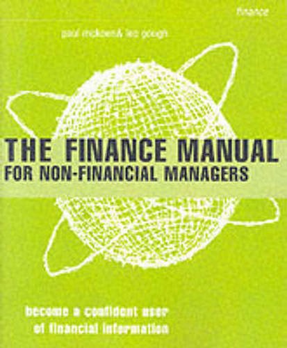 The Finance Manual for Non-Financial Managers: Become a Confident User of Financial Information (Smarter Solutions: the Finance Pack) (9780273644934) by Paul Mckeon