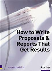 Beispielbild fr How to Write Proposals & Reports That Get Results: Master The Skills of Business Writing (Smarter Solutions) zum Verkauf von WorldofBooks