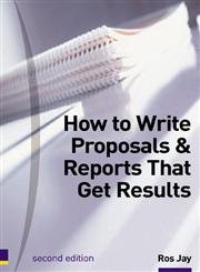 Imagen de archivo de How to Write Proposals & Reports That Get Results: Master The Skills of Business Writing (Smarter Solutions) a la venta por WorldofBooks