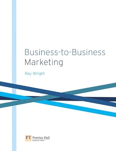 Beispielbild fr Business-To-Business Marketing: A Step-by-Step Guide zum Verkauf von WorldofBooks