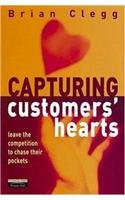 Imagen de archivo de Capturing Customers Hearts : Leave the Competition to Chase Their Pockets a la venta por Better World Books