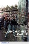 Beispielbild fr Unchained Eagle: Germany after the Wall zum Verkauf von Books From California