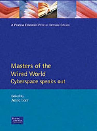 Imagen de archivo de Masters of the Wired World : Cyberspace Speaks Out a la venta por Better World Books Ltd