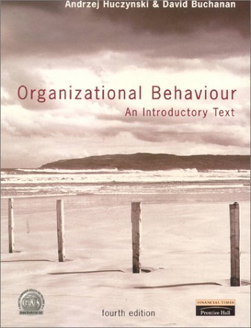 Organizational Behaviour: An Introductory Text (9780273651024) by Huczynski, Andrzej; Buchanan, David A.