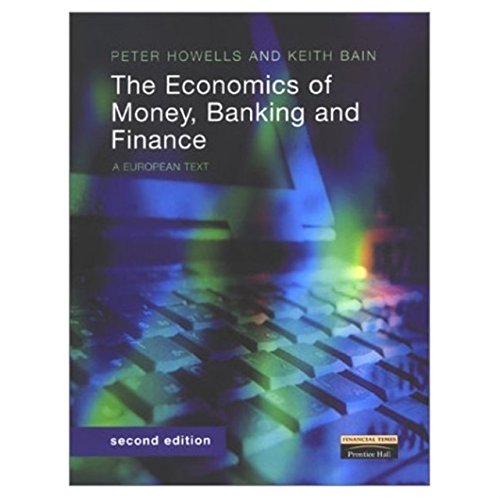 Imagen de archivo de The Economics of Money, Banking and Finance : A European Text a la venta por Better World Books Ltd