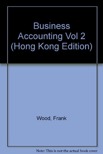 Business Accounting Vol 2 (Hong Kong Edition) (9780273651864) by Frank Wood; Alan Sangster; Lindy Yau; Richard Yau; Joseph Yau