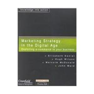 Imagen de archivo de Marketing Strategy in the Digital Age: Exploiting E-Commerce in Your Business (Financial Times Management Briefings) a la venta por Phatpocket Limited