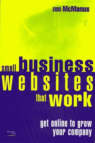 Beispielbild fr Small Business Websites That Work: Get Online to Grow Your Company zum Verkauf von Goldstone Books