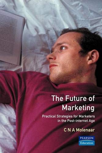 Imagen de archivo de The Future of Marketing : Practical Strategies for Marketers in the Post-Internet Age a la venta por Better World Books