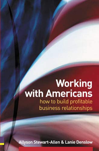 Stock image for Working with Americans : How to Build Profitable Business Relationships for sale by Better World Books