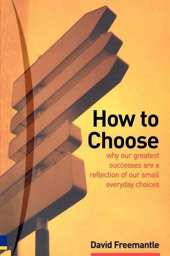 Stock image for How to Choose: why our greatest successes are the result of our small everday choices for sale by WorldofBooks