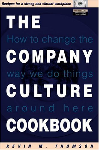 Imagen de archivo de The Company Culture Cookbook: How to Change the Way We Do Things Around Here a la venta por More Than Words