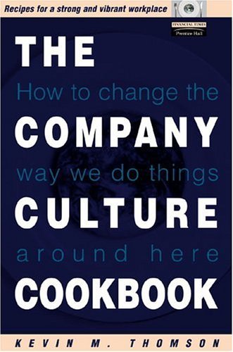 Stock image for The Company Culture Cookbook: How to Change the Way We Do Things Around Here for sale by More Than Words