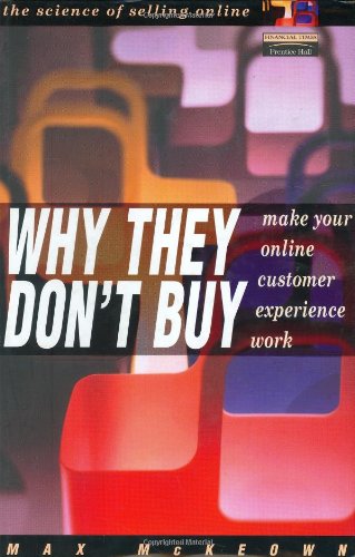 Beispielbild fr Why They Don't Buy : Make Your Ealier Customer Experience Work zum Verkauf von Better World Books