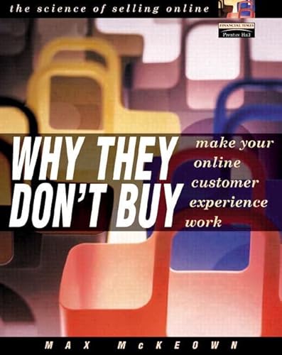 Imagen de archivo de Why They Don't Buy : Make Your Ealier Customer Experience Work a la venta por Better World Books