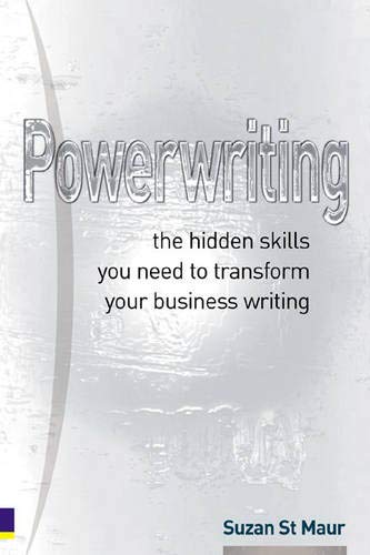 Beispielbild fr Powerwriting: The Hidden Skills You Need to Transform Your Business Writing zum Verkauf von Goldstone Books