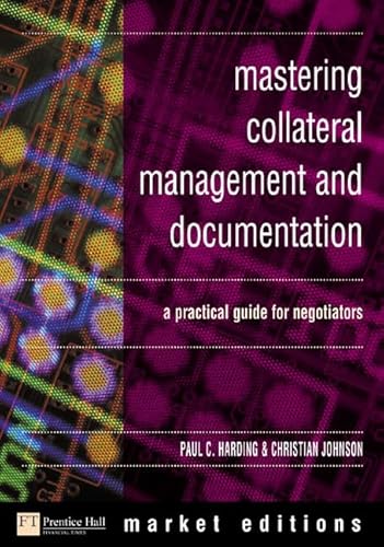 Imagen de archivo de Mastering Collateral Management and Documentation: A Practical Introduction (Market editions) a la venta por Brit Books