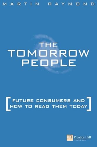 Stock image for Tomorrow People: Future Consumers and How to Read Them for sale by ThriftBooks-Atlanta