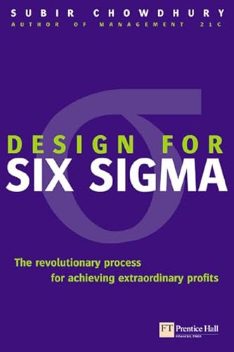 9780273662693: Design for Six Sigma: The revolutionary process for achieving extraordinary profits (Financial Times Series)