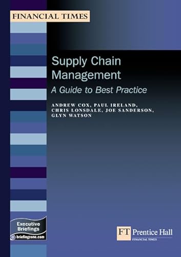 Supply Chain Management: A Guide To Best Practice (Management Briefings Executive Series) (9780273662709) by Cox, Andrew