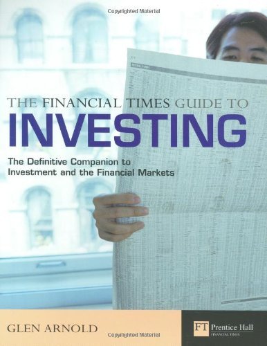 The financial times guide to investing: the definitive companion to investment and the financial mar - Arnold, Glen