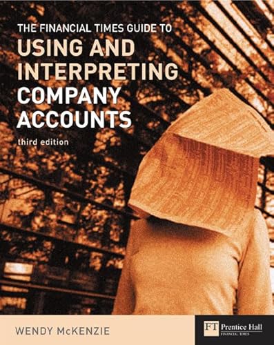 9780273663126: Financial Times Guide to Using & Interpreting Company Accounts