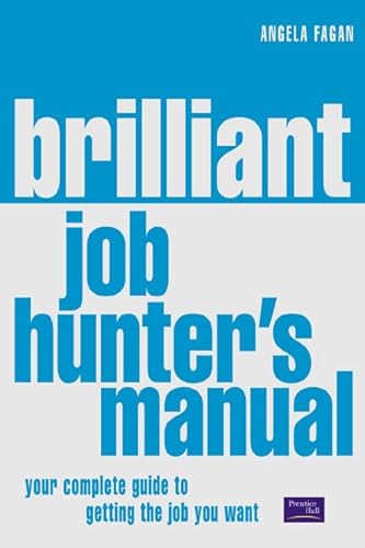 9780273663157: Brilliant Job Hunter's Manual: Your complete guide to getting the job you want: UK