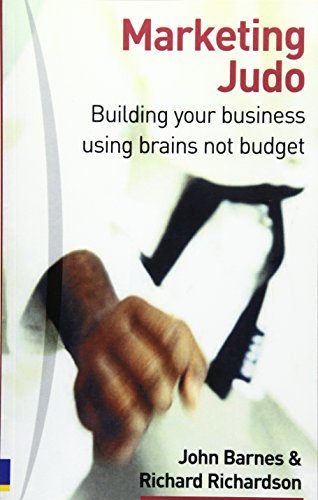 Imagen de archivo de Marketing Judo: Building Your Business Using Brains Not Budget a la venta por SecondSale