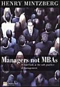 9780273663249: Managers Not Mbas: A Hard Look At The Soft Practice Of Managing And Management Development