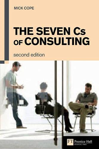Beispielbild für The Seven Cs of Consulting: The Definitive Guide to the Consulting Process zum Verkauf von Hippo Books