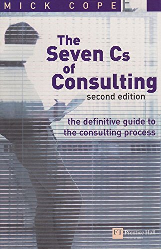 Imagen de archivo de The Seven Cs of Consulting: The definitive guide to the consulting process a la venta por WorldofBooks