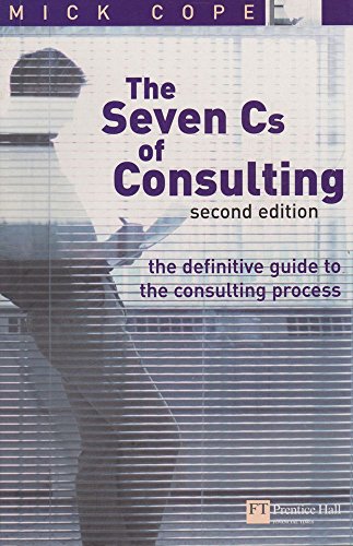 Stock image for The Seven Cs of Consulting: The definitive guide to the consulting process for sale by WorldofBooks