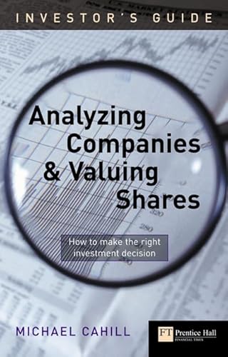 Beispielbild fr An Investor's Guide to Analyzing Companies and Valuing Shares: how to make the right investment decision (Financial Times Series) zum Verkauf von WorldofBooks