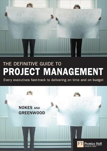 Stock image for The Definitive Guide to Project Management : The Fast Track to Getting the Job Done on Time and on Budget for sale by Better World Books