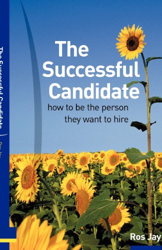 Imagen de archivo de The Successful Candidate: How to Be the Person They Want to Hire a la venta por WorldofBooks
