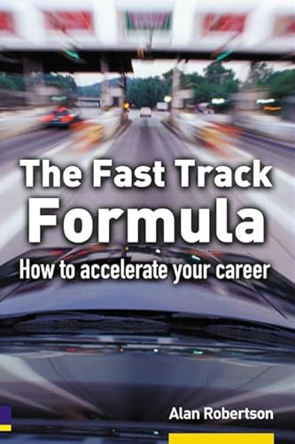 9780273675501: The Fast Track Formula: How To Accelerate Your Career