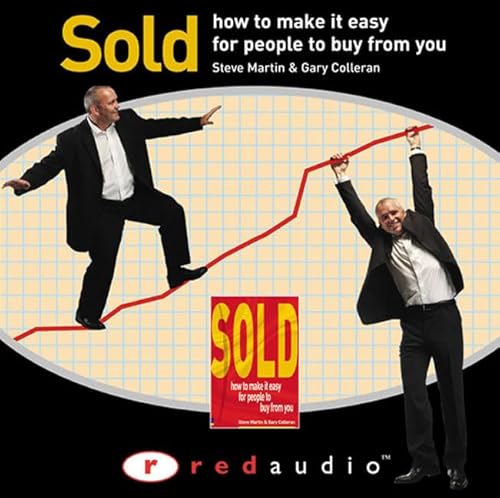 Sold! Audio CD: How to make it easy for people to buy from you (9780273675549) by Martin, Steve; Colleran, Mr Gary