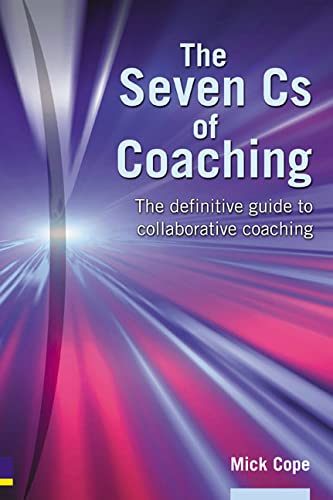 Imagen de archivo de The Seven Cs of Coaching: The Definitive Guide to Collaborative Coaching a la venta por AwesomeBooks