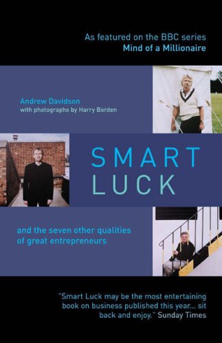 Imagen de archivo de Smart Luck: and the Seven Other Qualities of Successful Entrepreneurs: The Seven Other Qualities of Great Entrepreneurs a la venta por Brit Books