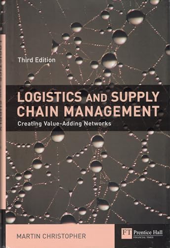 9780273681762: Logistics and Supply Chain Management 3th Edition: creating value-adding networks (Financial Times Series)