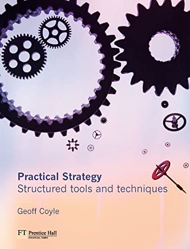 Beispielbild fr Practical Strategy:Structured tools and techniques zum Verkauf von WorldofBooks