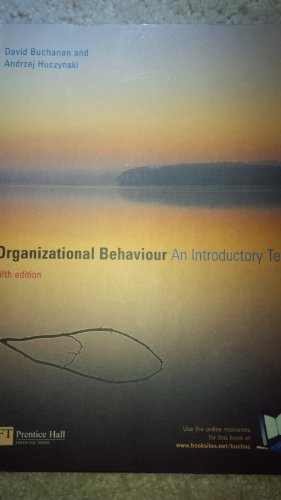 Organizational Behaviour: An Introductory Text, Fifth Edition (9780273682226) by Buchanan, David A.; Huczynski, Andrzej