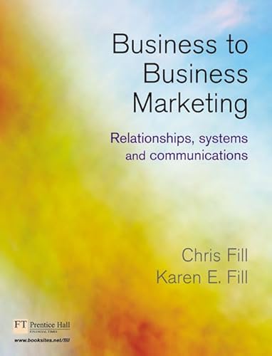 Stock image for Business to Business Marketing: Relationships, Systems and Communications for sale by Anybook.com