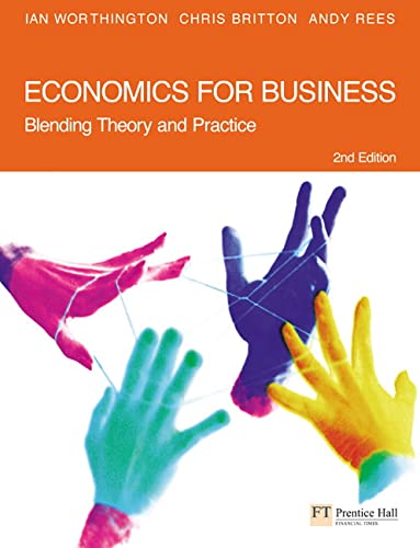 Beispielbild fr Economics for Business: Blending Theory and Practice zum Verkauf von Reuseabook