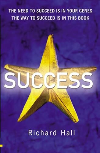 Stock image for Success: The need to succeed is in your genes. The way to succeed is in this book . for sale by Goldstone Books