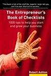 Stock image for The Entrepreneur's Book of Checklists: 1000 tips to help you start and grow your business for sale by WorldofBooks