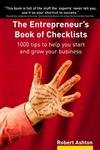 Stock image for The Entrepreneur's Book of Checklists: 1000 Tips to Help Youniversity Start and Grow Your Business for sale by ThriftBooks-Atlanta